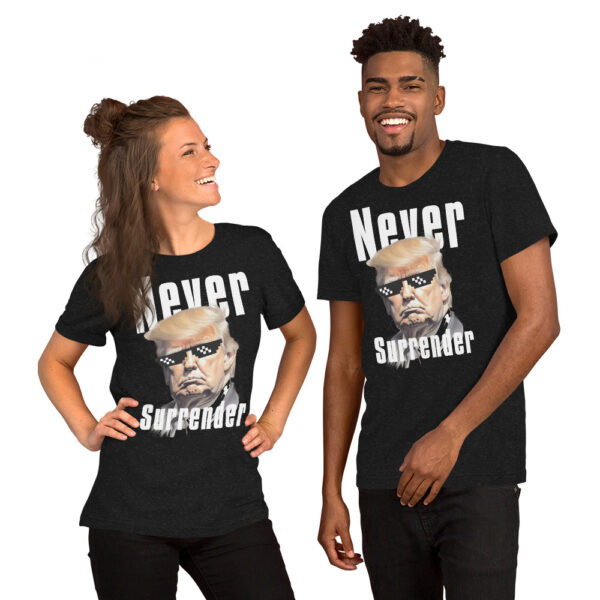 Never Surrender - Unisex t-shirt